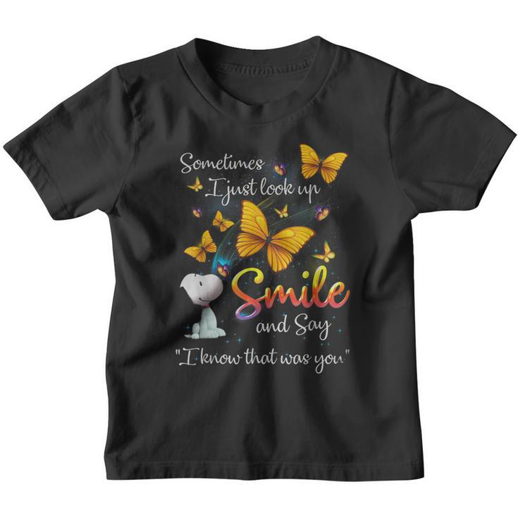 Sometimes I Just Look Up Smile And Say I Know That Was You  Youth T-shirt