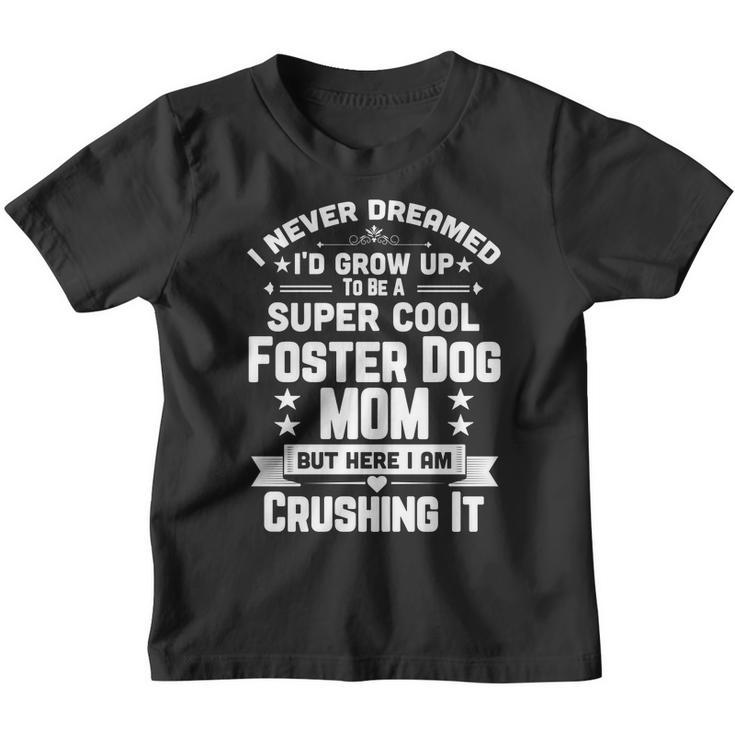 Super Cool Foster Dog Mom Funny Puppy Lover Youth T-shirt