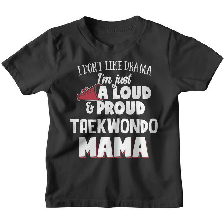 Taekwondo Mom Loud And Proud Mama Youth T-shirt