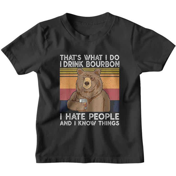 That Is What I Do I Drink Bourbon I Hate People Retro Youth T-shirt