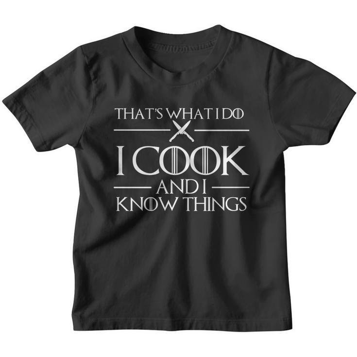 Thats What I Do I Cook And I Know Things T Shirt Youth T-shirt