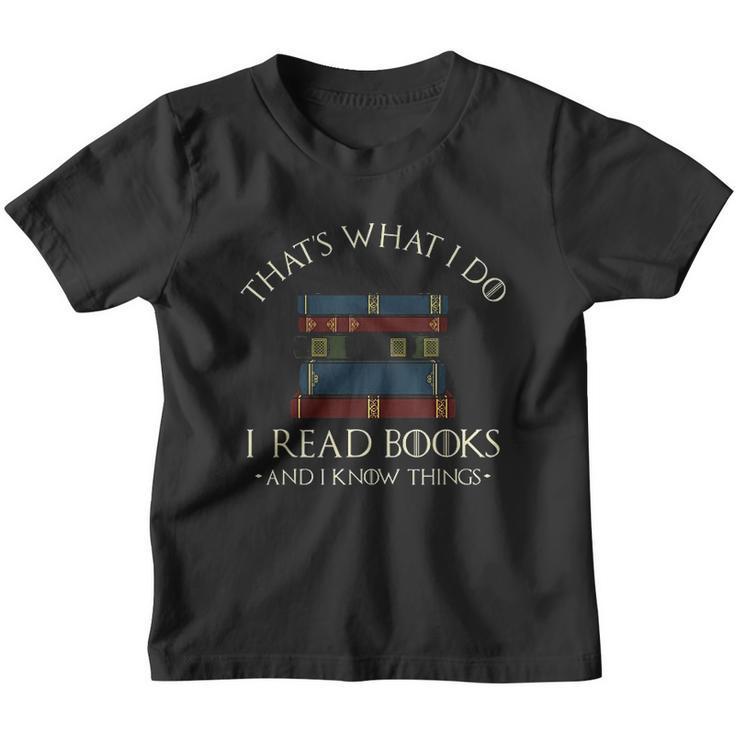 Thats What I Do I Read Books And I Know Things Youth T-shirt