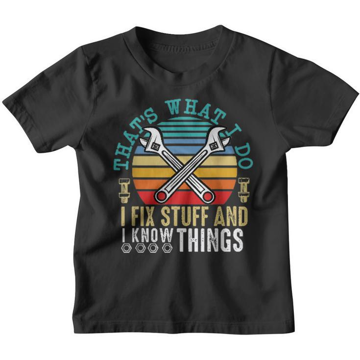 That´S What I Do I Fix Stuff And I Know Things  V2 Youth T-shirt