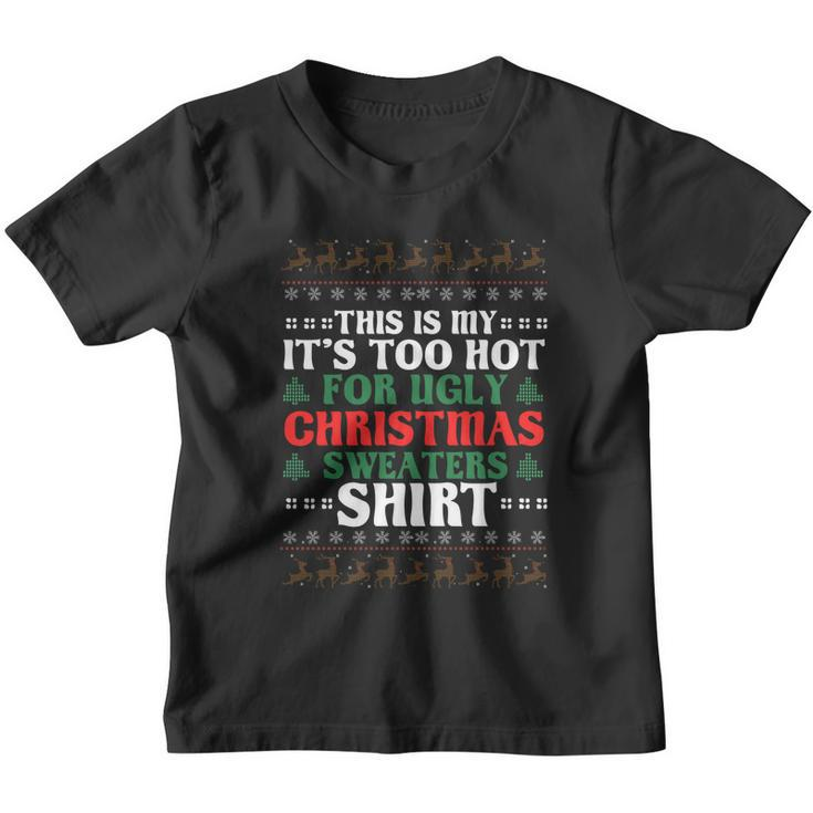 This Is My Its Too Hot For Ugly Christmas Sweaters Funny Gift Youth T-shirt