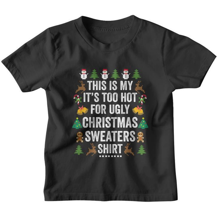 This Is My Its Too Hot For Ugly Christmas Sweaters Gift Youth T-shirt