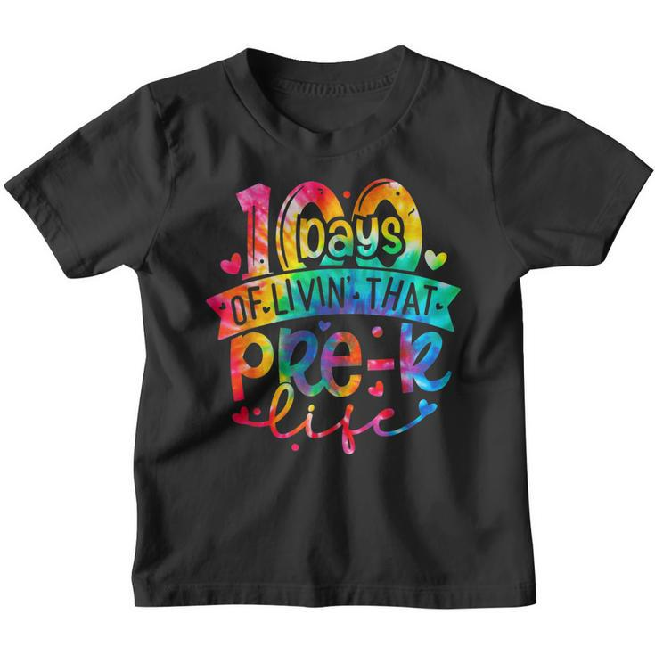 Tie Dye 100 Days Of Livin That Pre-K 100 Days Of School  Youth T-shirt