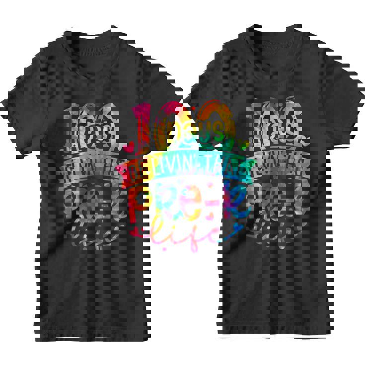 Tie Dye 100 Days Of Livin That Pre-K 100 Days Of School  Youth T-shirt