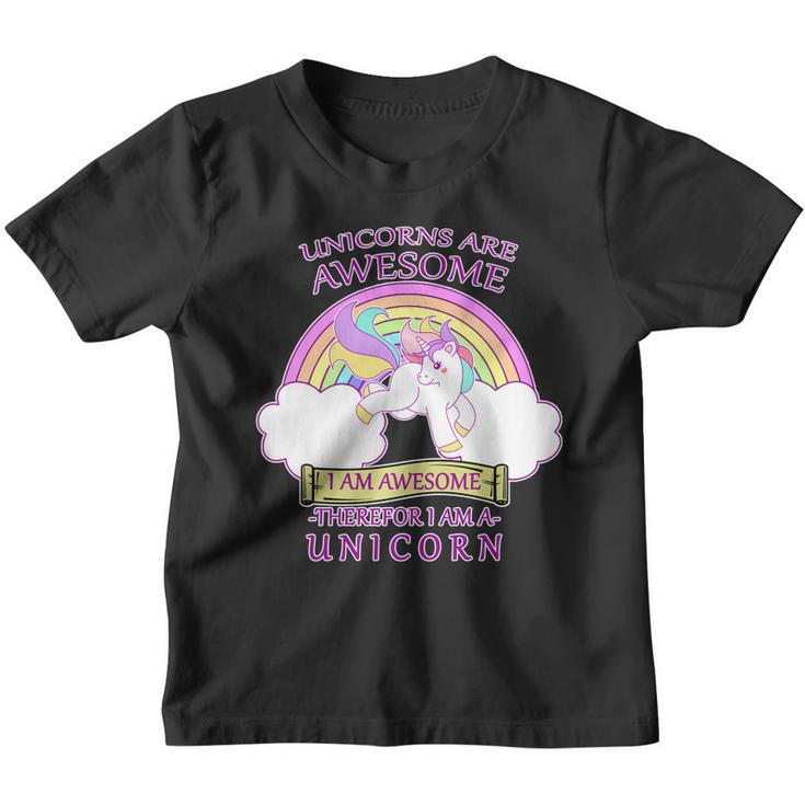 Unicorns Are Awesome Therefor I Am S Unicorn Youth T-shirt