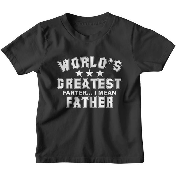 Worlds Greatest Farter I Mean Father Funny Gift For Dad Youth T-shirt