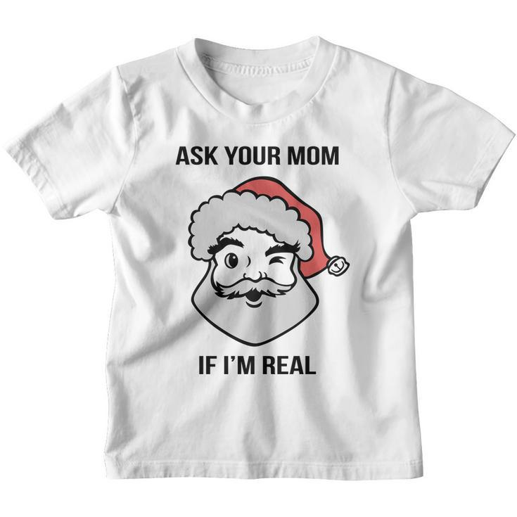 Ask Your Mom If Im Real Santa Claus Youth T-shirt