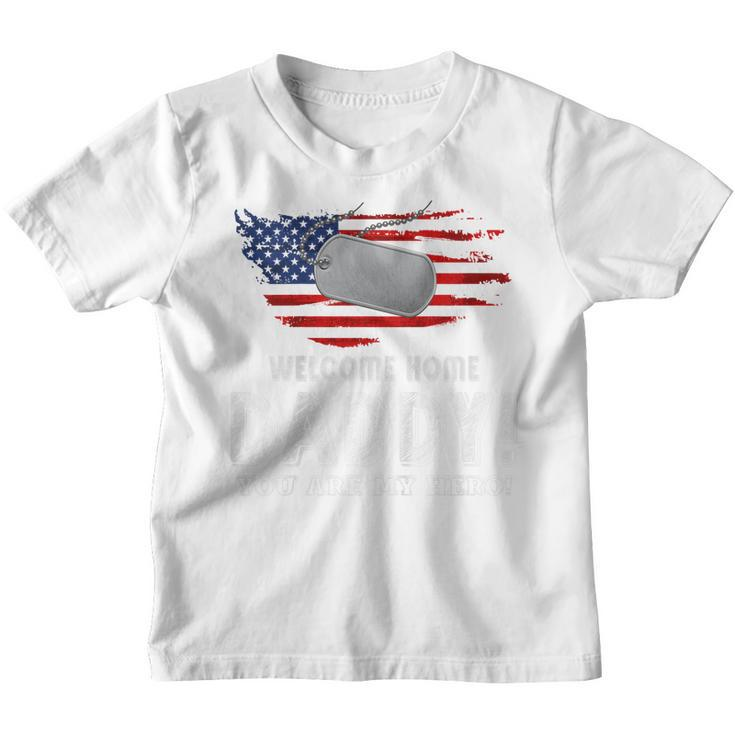 Kids Homecoming Quote Welcome Home Daddy Military Child Us Flag  Youth T-shirt