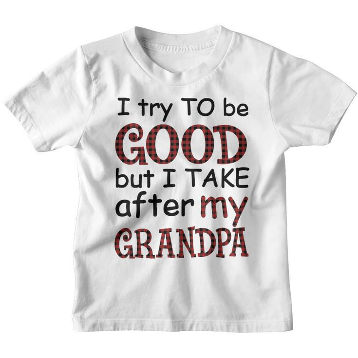 Kids I Try To Be Good But I Take After My Grandpa Grandpa Lover  Youth T-shirt