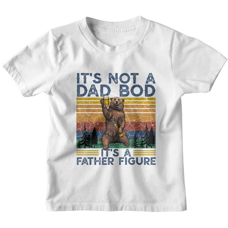 Mens Its Not A Dad Bod Its A Father Figure Funny Bear Camping Youth T-shirt