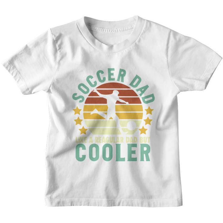 Soccer Dad Like A Regular Dad But Cooler Sporty Dad Fathers Day Youth T-shirt