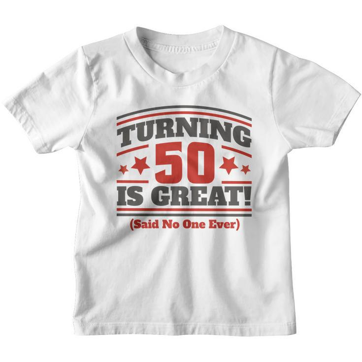 Turning 50 Is Great Funny Youth T-shirt