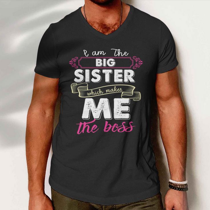 Im The Big Sister Which Makes Me The Boss Kids Gift Men V-Neck Tshirt