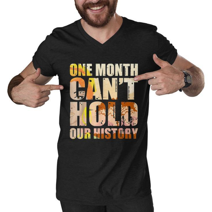 Black History Month One Month Cant Hold Our History Men V-Neck Tshirt