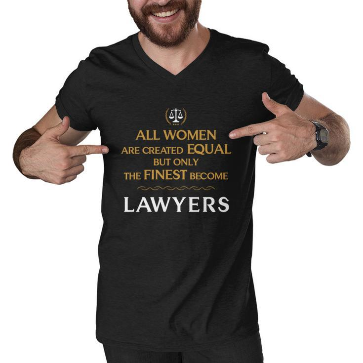 Lawyer - All Women Are Created Equal But Only The Men V-Neck Tshirt