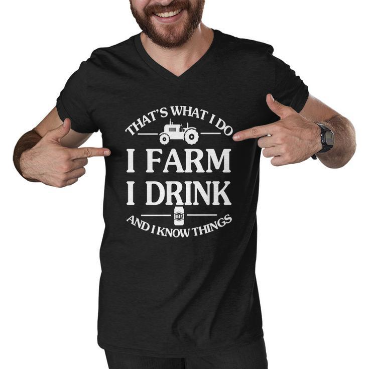 Thats What I Do I Farm I Drink And I Know Things T-Shirt Men V-Neck Tshirt