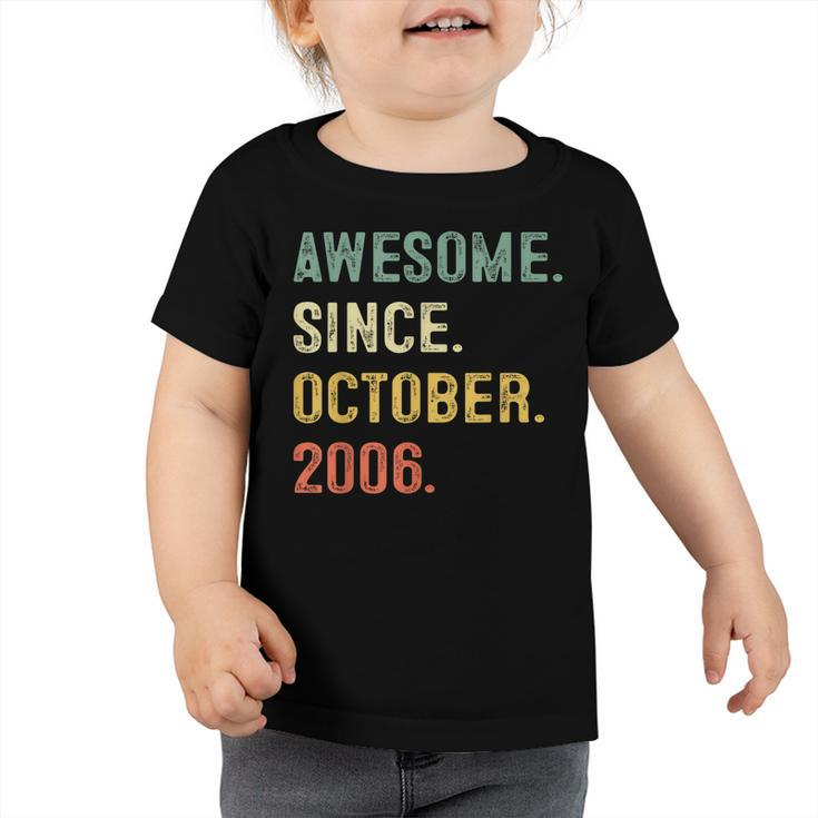 Awesome Since October 2006 16Th Bday Gifts 16 Years Old Boys  Toddler Tshirt