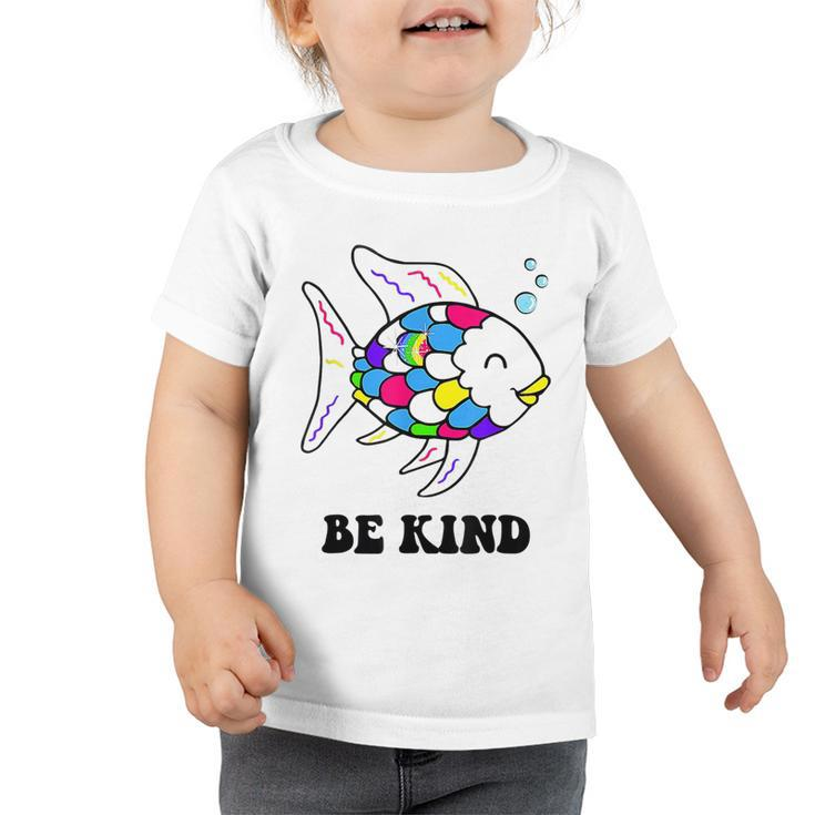 Be Kind Rainbow Fish Teacher Life Teaching Back To School  Toddler Tshirt
