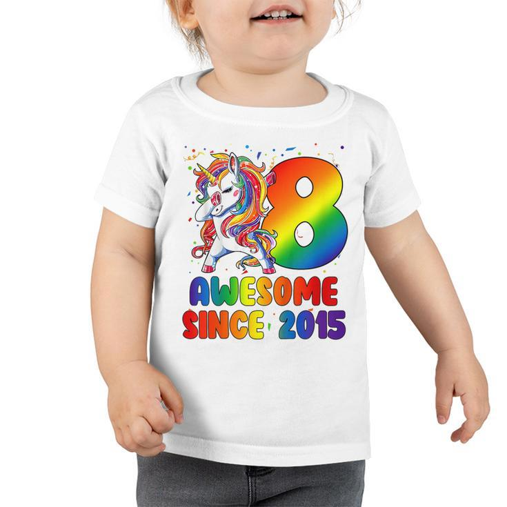 Kids 8 Year Old Gift Awesome Since 2015 8Th Birthday Unicorn Girl  Toddler Tshirt