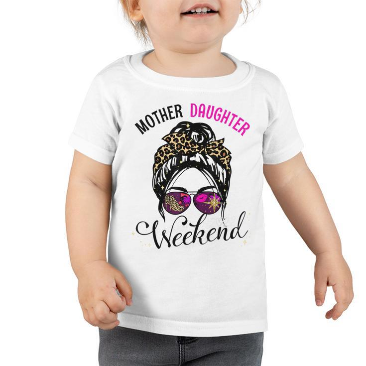 Mother Daughter Weekend 2022 Family Vacation Girls Trip  V2 Toddler Tshirt