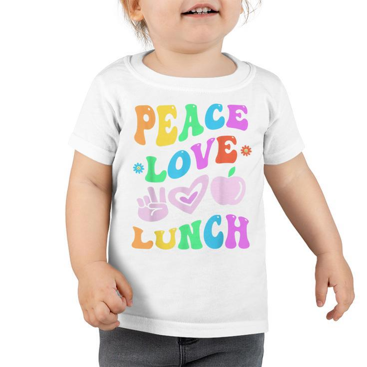Peace Love Lunch Lady Retro Cafeteria Groovy Back To School  Toddler Tshirt
