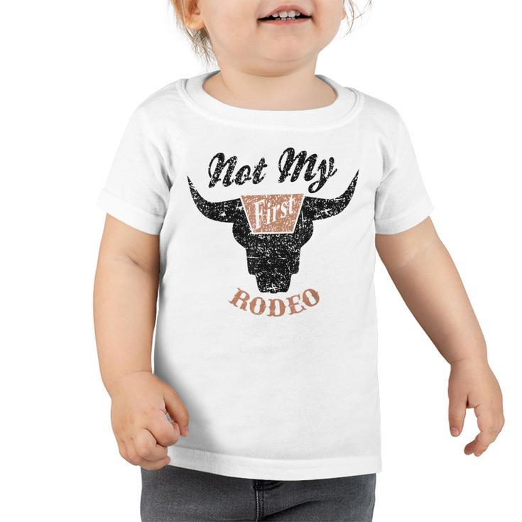 Retro Bull Skull Not My First Rodeo Western Country Cowboy  Toddler Tshirt