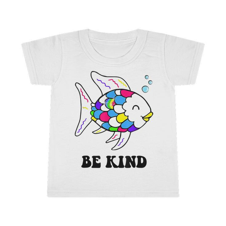 Be Kind Rainbow Fish Teacher Life Teaching Back To School  Infant Tshirt