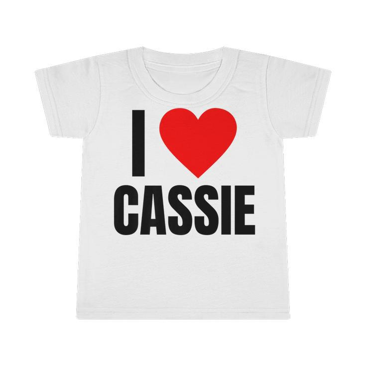 I Love Cassie Name Personalized Women Heart Bff Friend Girls   Infant Tshirt