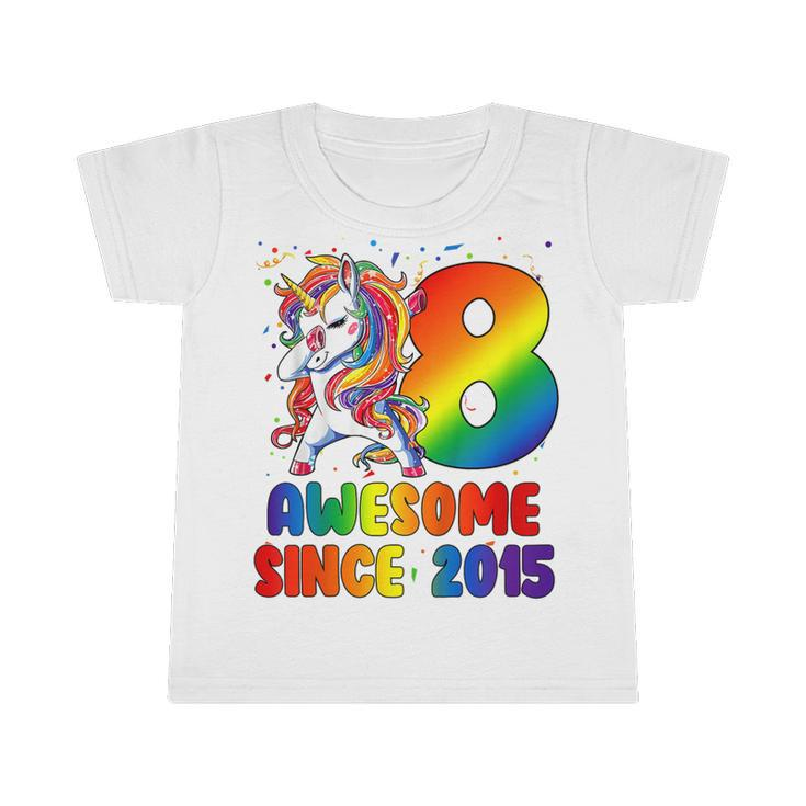 Kids 8 Year Old Gift Awesome Since 2015 8Th Birthday Unicorn Girl  Infant Tshirt