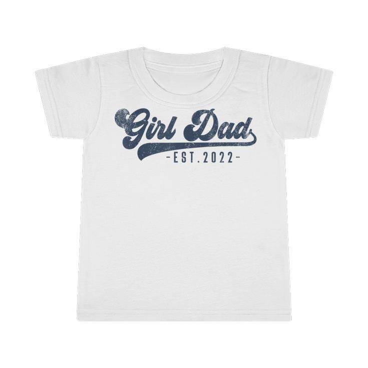 Mens Girl Dad Est 2022 Girl Dad To Be Gifts New Daddy  Infant Tshirt