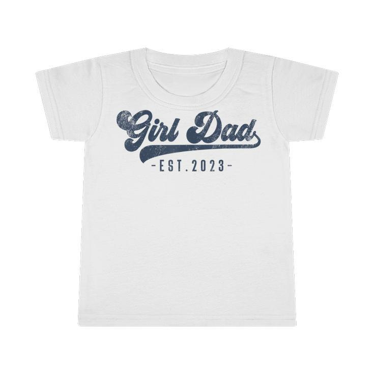 Mens Girl Dad Est 2023 Girl Dad To Be Gifts New Daddy  Infant Tshirt