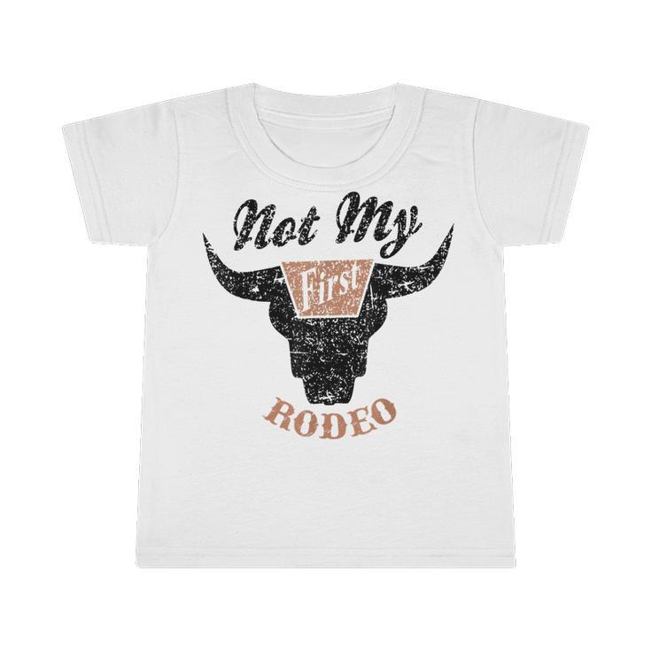 Retro Bull Skull Not My First Rodeo Western Country Cowboy  Infant Tshirt