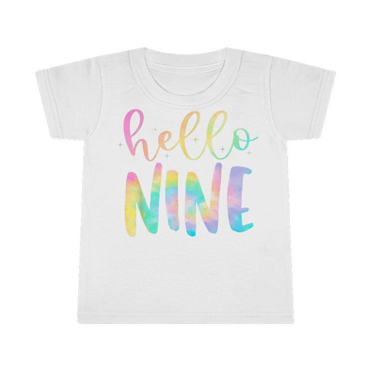 Tie Dye Hello Nine 9 Year Old 9Th Birthday Girl Age 9 Bday  Infant Tshirt