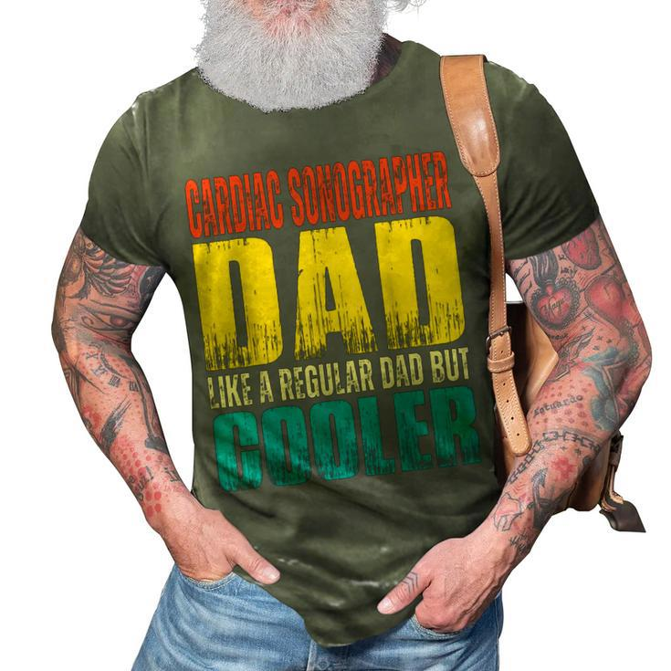 Cardiac Sonographer Dad Like A Regular Dad But Cooler Gift For Mens 3D Print Casual Tshirt