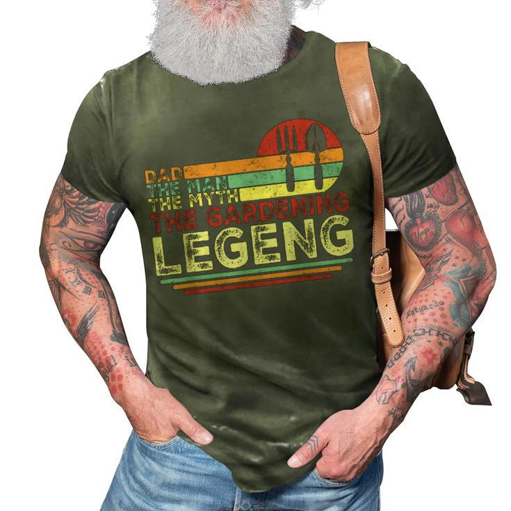 Dad The Man The Myth The Gardening Legend | Funny Gardener 3D Print Casual Tshirt