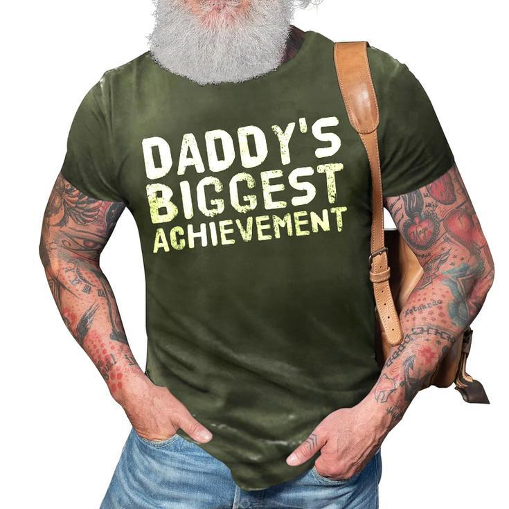 Daddys Biggest Achievemen Funny Son Daughter Gift 3D Print Casual Tshirt
