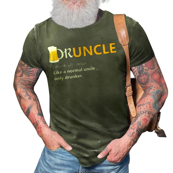 Druncle Like An Uncle Definition Drunker BeerGift Gift For Mens 3D Print Casual Tshirt
