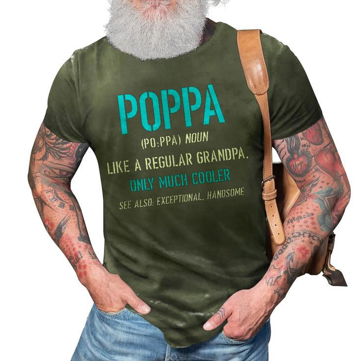 Poppa Gift Like A Regular Funny Definition Much Cooler 3D Print Casual Tshirt