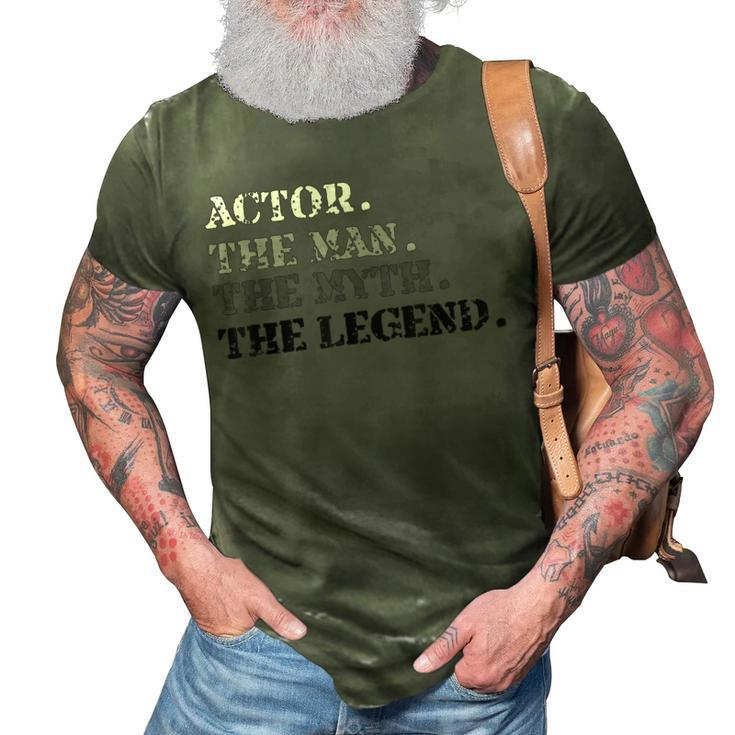 Actor Gift Man Myth The Legend Fathers Day Gift For Men 3D Print Casual Tshirt