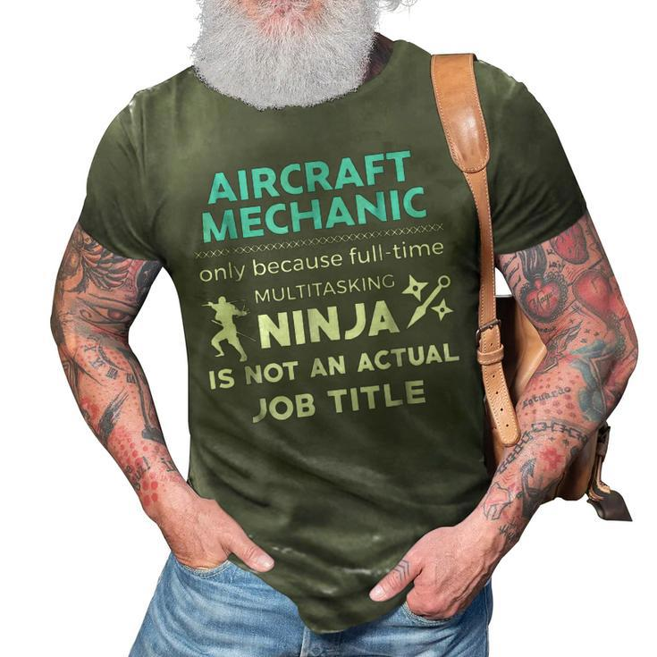 Aircraft Mechanic Because Ninja Not Job Funny 3D Print Casual Tshirt