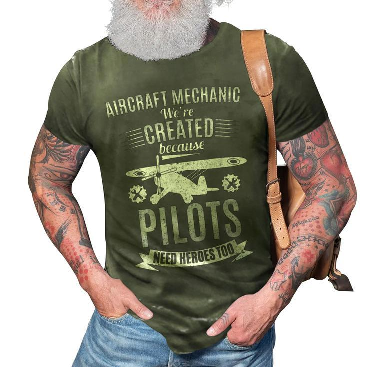 Aircraft Mechanic Humor Pilots Need Heroes Too Gift 3D Print Casual Tshirt