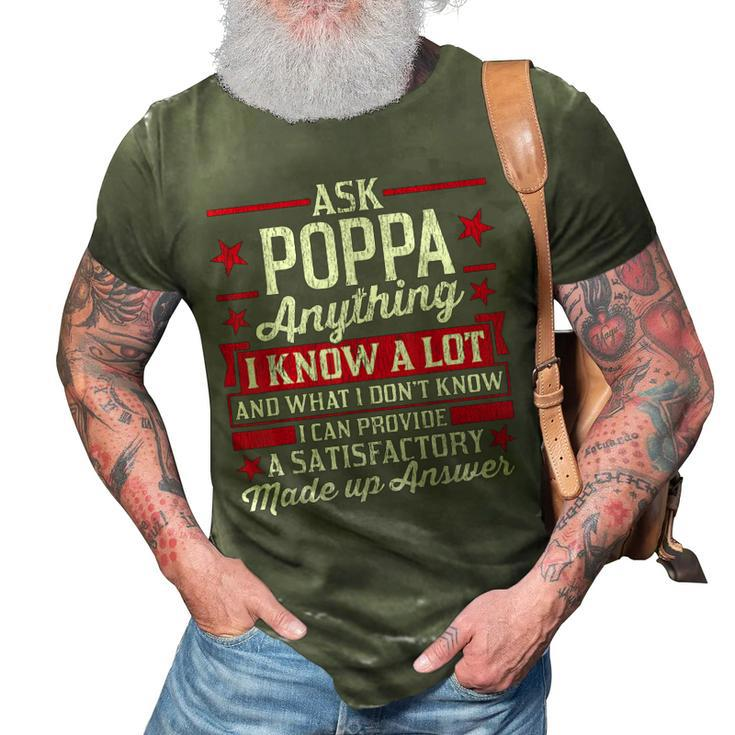 Ask Poppa Anything Funny Poppa Fathers Day Gifts Gift For Mens 3D Print Casual Tshirt