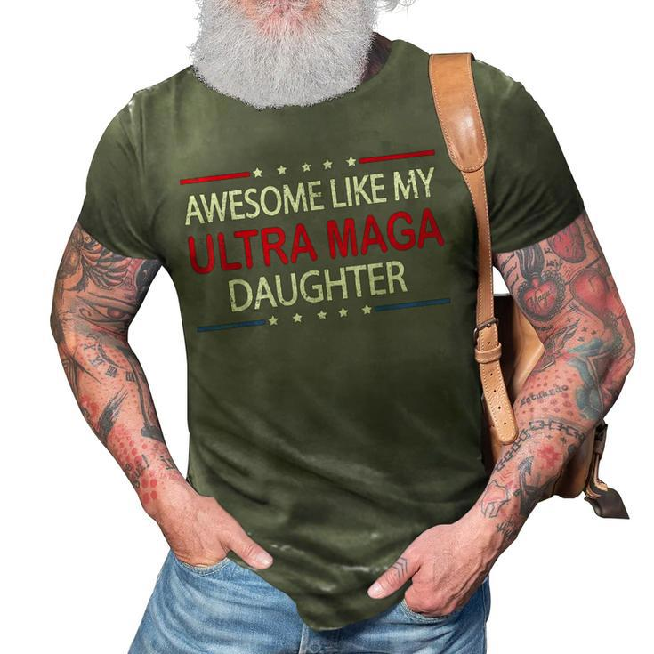 Awesome Like My Ultra Maga Daughter Fathers Day Dad & Mom 3D Print Casual Tshirt
