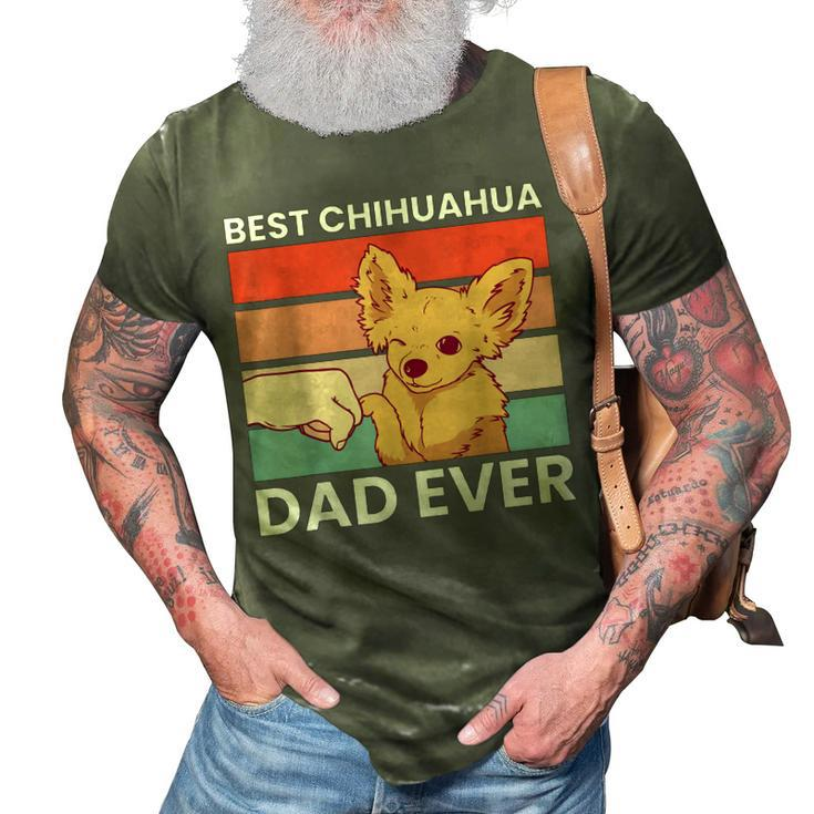 Best Chihuahua Dad Ever Chihuahua Funny Chihuahuadog Gift For Mens 3D Print Casual Tshirt