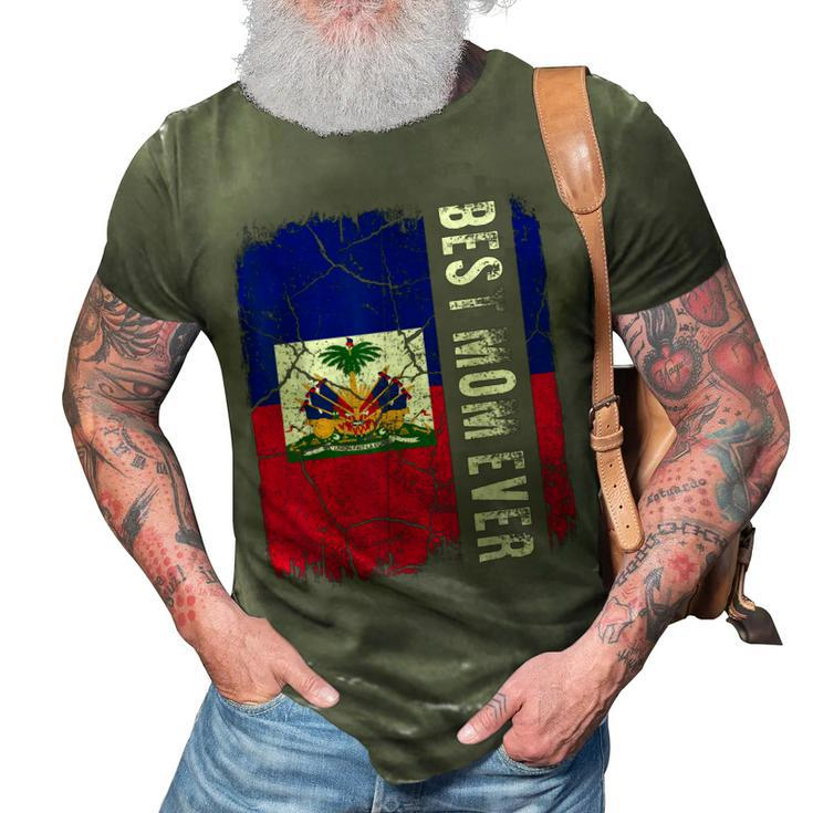 Best Haitian Mom Ever Haiti Flag Mothers Day Gift 3D Print Casual Tshirt