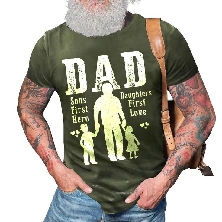 Dad A Sons First Hero A Daughters First Love Daddy Papa Pops 3D Print Casual Tshirt