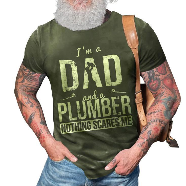 Dad And Plumber Nothing Scares Me Father Plumber Gift For Mens 3D Print Casual Tshirt